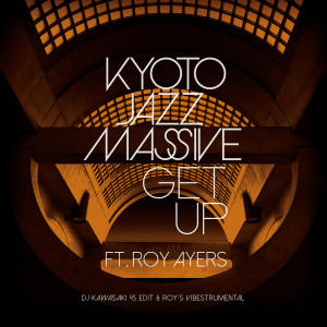 Get Up (DJ KAWASAKI 45 Edit) dari Kyoto Jazz Massive