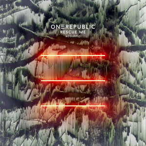 อัลบัม Rescue Me ศิลปิน OneRepublic