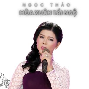Album Mùa Xuân Tái Ngộ from Ngọc Thảo