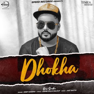 ดาวน์โหลดและฟังเพลง Dhokha พร้อมเนื้อเพลงจาก Deep Sandhu