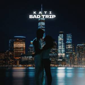 收聽Kati的Bad Trip歌詞歌曲