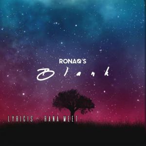 Listen to Blank song with lyrics from Ronaq