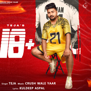 Listen to 18+ song with lyrics from Teja