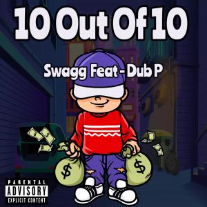 10 Out Of 10 (feat. Dub P) (Explicit)