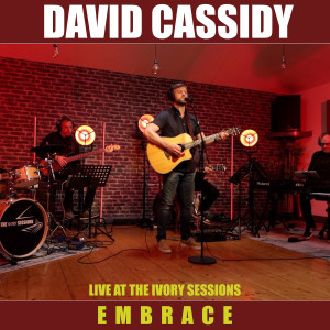 David Cassidy的專輯Embrace (Live at the Ivory Sessions)