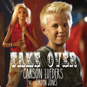 收聽Carson Lueders的Take over (feat. Jordyn Jones)歌詞歌曲