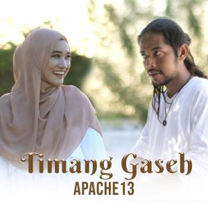 收聽Apache13的Timang Gaseh歌詞歌曲