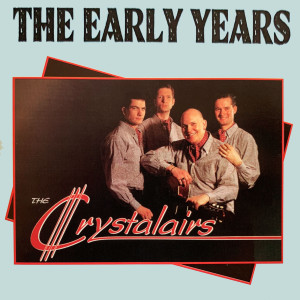 Album The Early Years oleh The Crystalairs