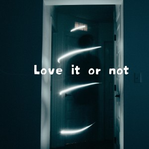 Dengarkan lagu Love it or not nyanyian 竹君 dengan lirik