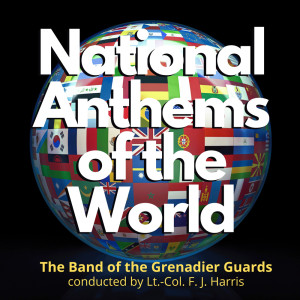 อัลบัม National Anthems of the World ศิลปิน The Band Of The Grenadier Guards