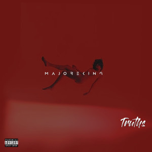 收聽MajoreKing的Truths (Explicit)歌詞歌曲