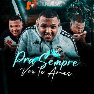 收听MC Darlan的Pra Sempre Vou Te Amar歌词歌曲