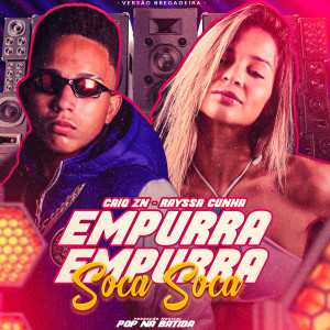 ดาวน์โหลดและฟังเพลง Empurra Empurra Soca Soca พร้อมเนื้อเพลงจาก Caio Zn