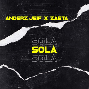 ดาวน์โหลดและฟังเพลง Sola พร้อมเนื้อเพลงจาก Anderz Jeif