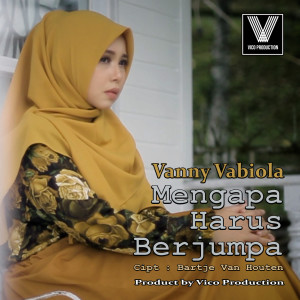 ดาวน์โหลดและฟังเพลง Mengapa Harus Berjumpa พร้อมเนื้อเพลงจาก Vanny Vabiola