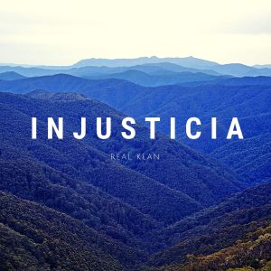 Listen to Injusticia song with lyrics from Real Klan