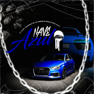 ดาวน์โหลดและฟังเพลง Nave Azul พร้อมเนื้อเพลงจาก Mc Menor R7