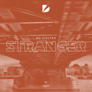 ดาวน์โหลดและฟังเพลง Stranger (Extended Club Mix) พร้อมเนื้อเพลงจาก MD Electro