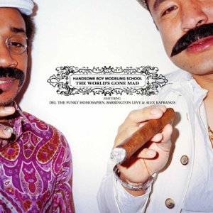 ดาวน์โหลดและฟังเพลง The World's Gone Mad (feat. Del The Funky Homosapien, Barrington Levy & Alex Kapranos) [Pt. 2] พร้อมเนื้อเพลงจาก Handsome Boy Modeling School