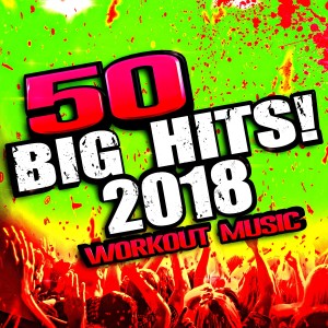 Album 50 Big Hits! 2018 Workout Music from Cardio Hits! Workout