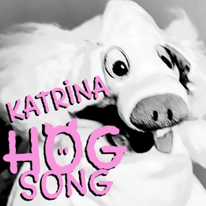 Katrina Leskanich的專輯Hog Song