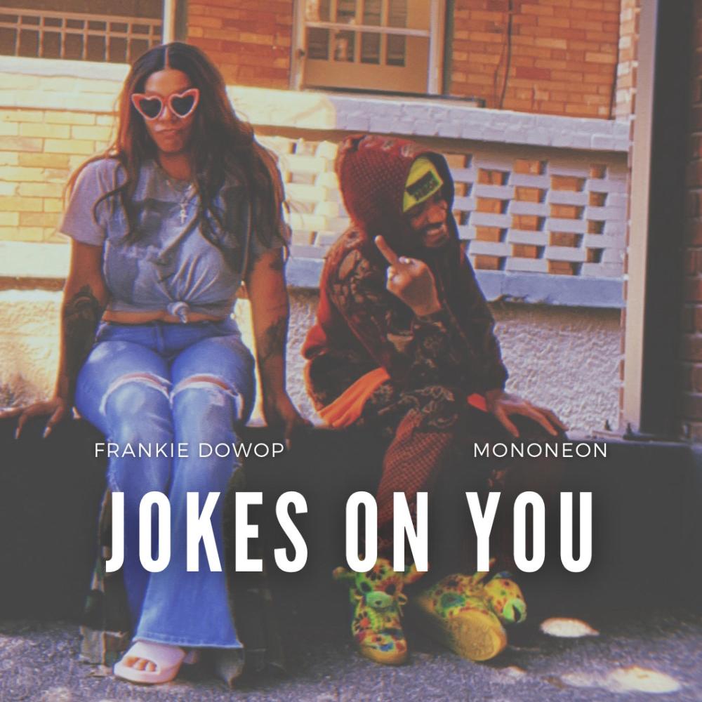 Jokes On You (feat. MonoNeon) (Explicit)