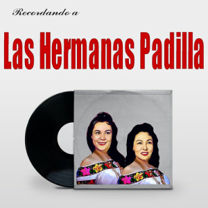 อัลบัม Recordando a Las Hermanas Padilla ศิลปิน Las Hermanas Padilla