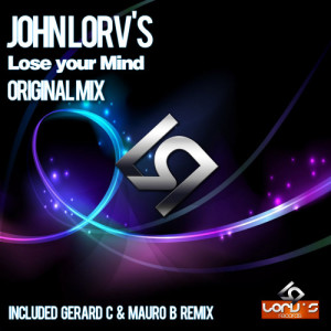 ดาวน์โหลดและฟังเพลง Lose Your Mind (Original Mix) พร้อมเนื้อเพลงจาก John Lorv's