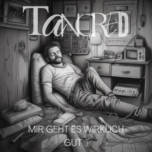 อัลบัม Mir Geht Es Wirklich Gut (Explicit) ศิลปิน Tancred