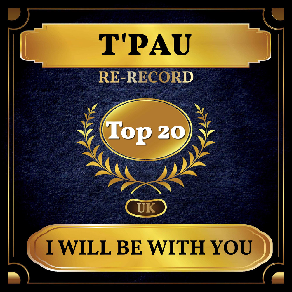 I Will Be with You (UK Chart Top 40 - No. 14)