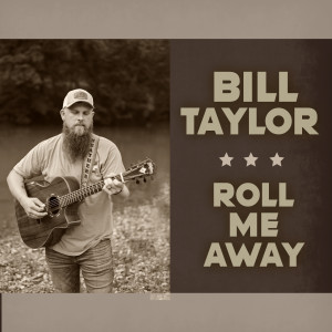 Bill Taylor的專輯Roll Me Away