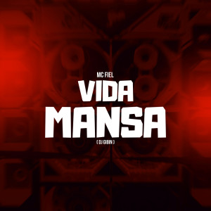 Listen to Vida Mansa song with lyrics from Mc Fiel