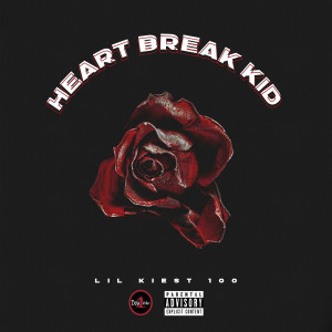 Album Heart Break Kid (Explicit) from Lil Kiest 100