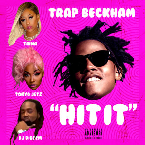 Album Hit It (feat. Trina, Tokyo Jetz & DJ Diggem) from Trap Beckham
