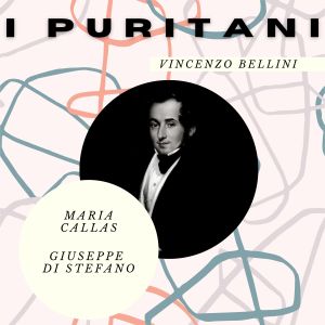 Album I Puritani - Vincenzo Bellini (Act I) from Giuseppe Di Stefano
