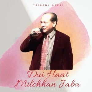 Album Dui Haat Milchhan Jaba oleh Prakash Shrestha