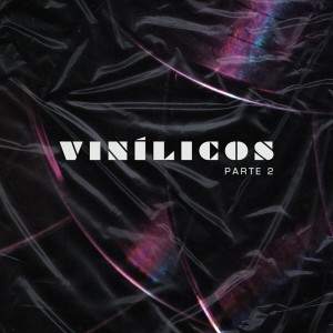 อัลบัม Vinílicos, Pt. 2 ศิลปิน Vinílicos