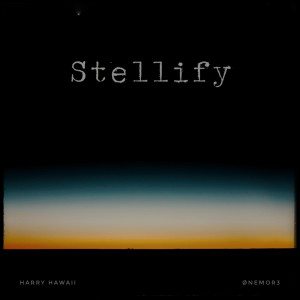 Listen to Stellify song with lyrics from Harry Hawaii