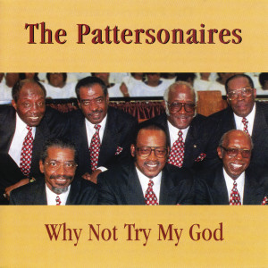 The Pattersonaires的專輯Why Not Try My God