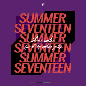 ดาวน์โหลดและฟังเพลง Summer Seventeen พร้อมเนื้อเพลงจาก Idris Miles