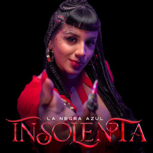 ดาวน์โหลดและฟังเพลง Insolenta พร้อมเนื้อเพลงจาก La Negra Azul