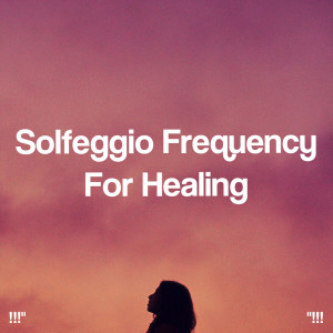 Deep Sleep Meditation的專輯"!!! Solfeggio Frequency For Healing !!!"