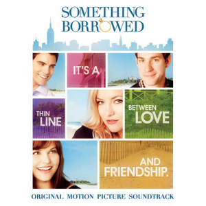 อัลบัม Something Borrowed (Original Motion Picture Soundtrack) ศิลปิน Various