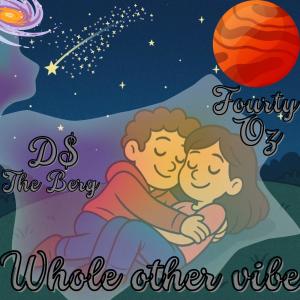 DMoney The Berg的專輯Whole Other Vibe (feat. Fourty Oz) [Explicit]