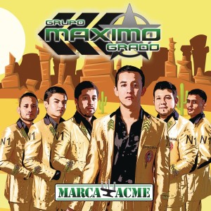 Grupo Máximo Grado的专辑Marca Acme