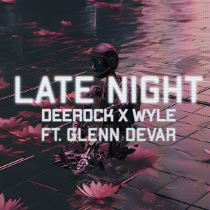 ดาวน์โหลดและฟังเพลง Late Night พร้อมเนื้อเพลงจาก Deerock