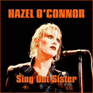 Hazel O'Connor的專輯Sing Out Sister