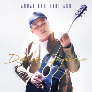 收聽Denis Chairis的Andai Kau Jadi Aku歌詞歌曲