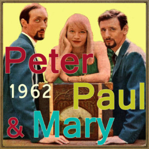 Peter, Paul and Mary, 1962