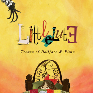 อัลบัม Traces Of Dollface And Plots ศิลปิน Littlelute